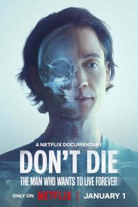 Don’t Die: The Man Who Wants to Live Forever 2025 ชายผู้อยากเป็นอมตะ ซับไทย