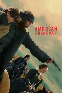 American Primeval 2025 อเมริกาแดนเถื่อน พากย์ไทย